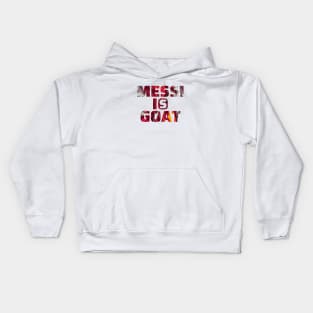 Messi is Goat Kids Hoodie